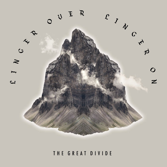 THE GREAT DIVIDE "Linger Over, Linger On"