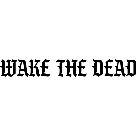 WAKE THE DEAD