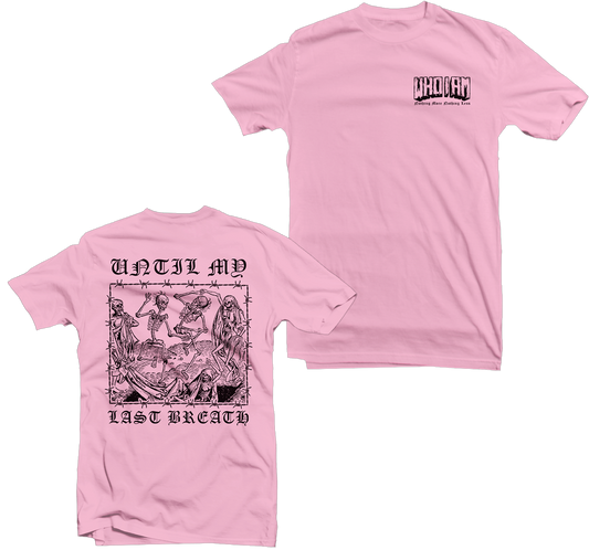 WHO I AM - "Until My Last Breath" Light Pink Tee