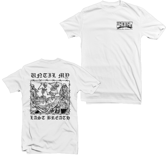 WHO I AM - "Until My Last Breath" White Tee