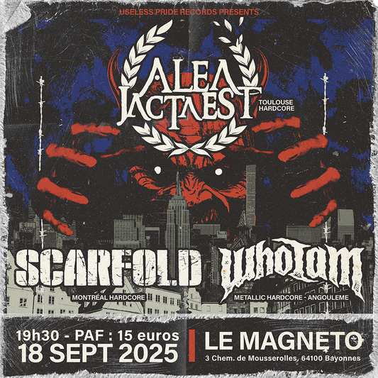 18/09 ALEA JACTA EST + SCARFOLD + WHO I AM @ LE MAGNETO (Bayonne)