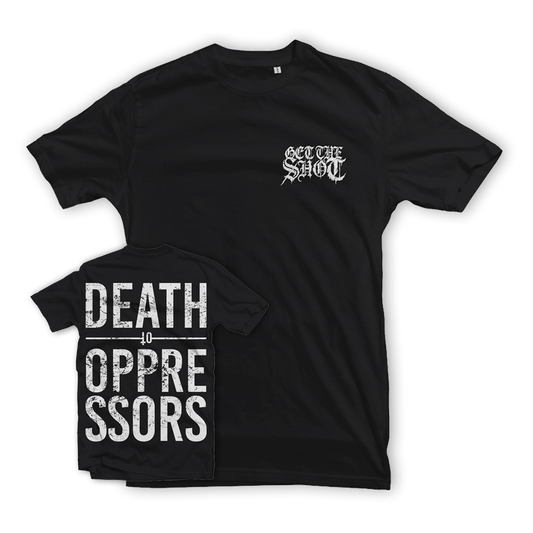 GET THE SHOT "Death To Oppressors" Black T-Shirt